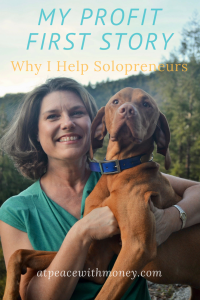My Profit First Story and Why I Help Solopreneurs: At Peace With Money