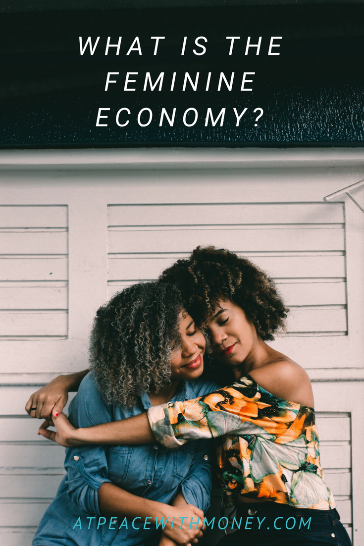 What is the Feminine Economy? At Peace With Money