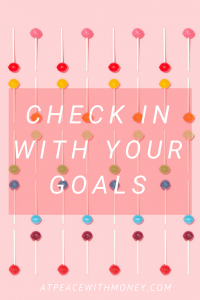 Check In With Your Goals: At Peace With Money