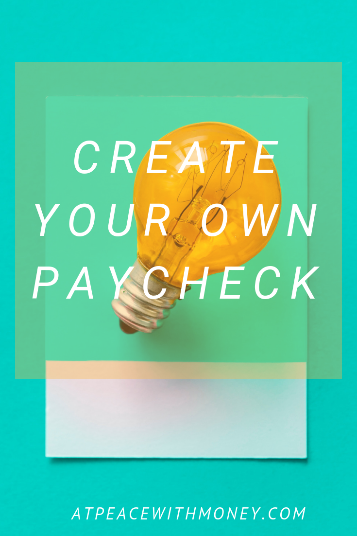 Create Your Own Paycheck: At Peace With Money