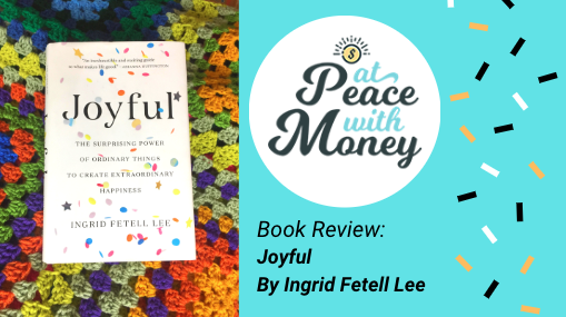 Book Review: Joyful By Ingrid Fetell Lee: At Peace With Money
